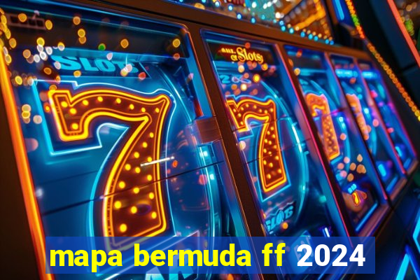 mapa bermuda ff 2024